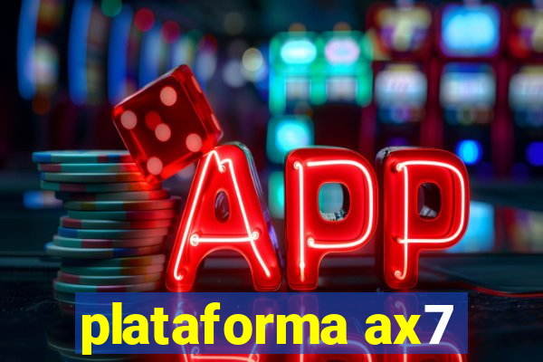 plataforma ax7